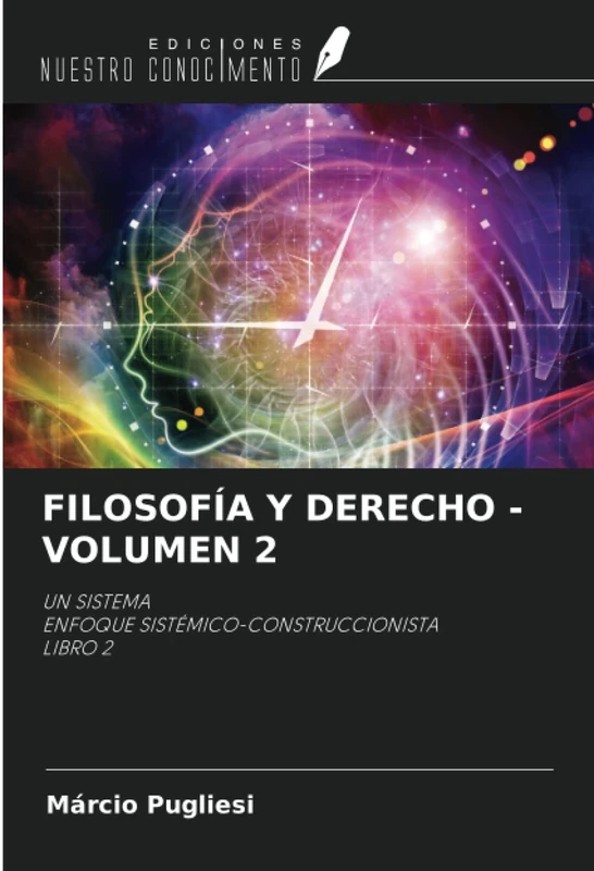 FILOSOFÍA Y DERECHO - VOLUMEN 2: UN SISTEMAENFOQUE SISTÉMICO-CONSTRUCCIONISTALIBRO 2