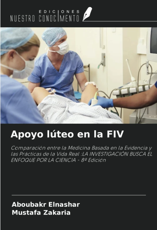 Apoyo lúteo en la FIV: Comparación entre la Medicina Basada en la Evidencia y las Prácticas de la Vida Real :LA INVESTIGACIÓN BUSCA EL ENFOQUE POR LA CIENCIA - 8ª Edición - Image 1