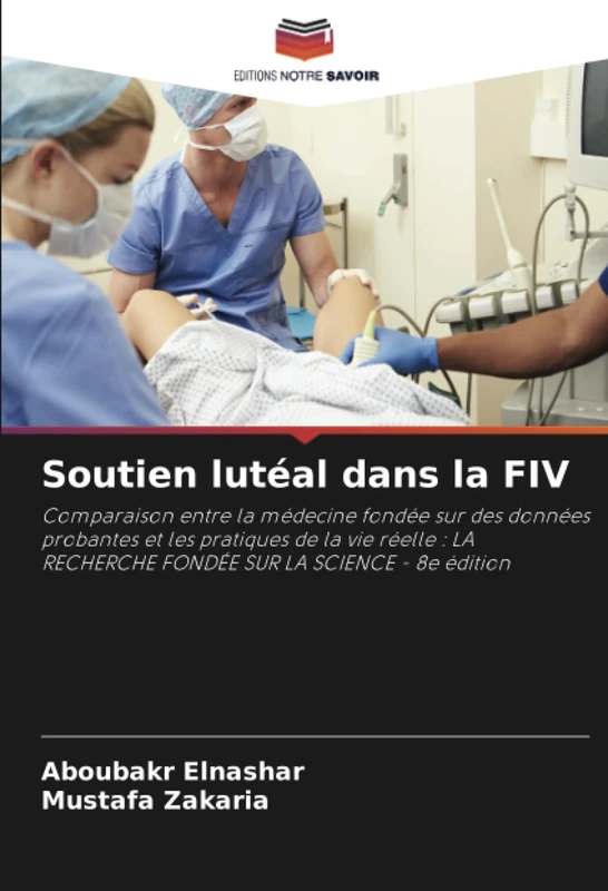 Soutien lutéal dans la FIV: Comparaison entre la médecine fondée sur des données probantes et les pratiques de la vie réelle : LA RECHERCHE FONDÉE SUR LA SCIENCE - 8e édition - Image 1