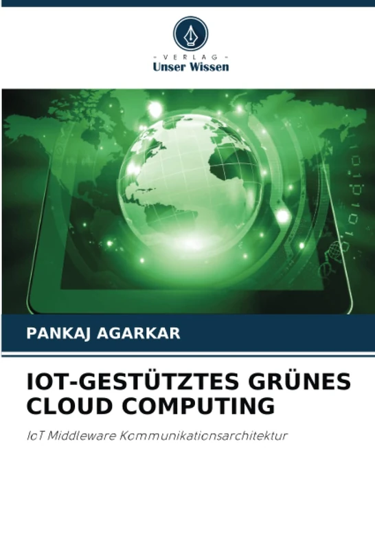 IOT-GESTÜTZTES GRÜNES CLOUD COMPUTING: IoT Middleware Kommunikationsarchitektur