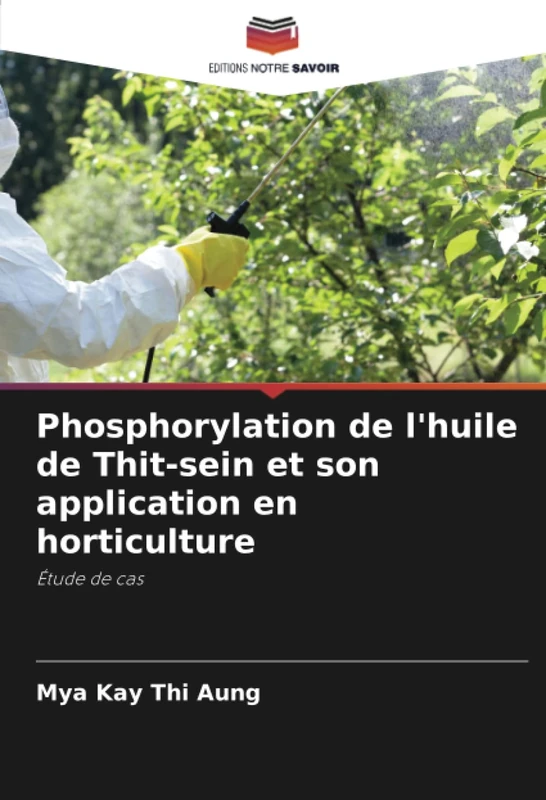 Phosphorylation de l'huile de Thit-sein et son application en horticulture: Étude de cas
