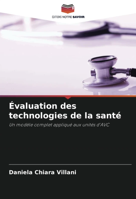 Évaluation des technologies de la santé: Un modèle complet appliqué aux unités d'AVC
