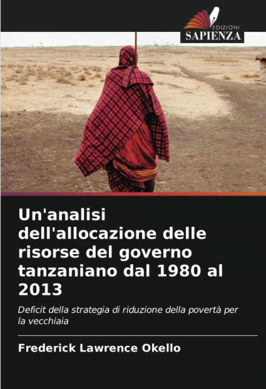 Un'analisi dell'allocazione delle risorse del governo tanzaniano dal 1980 al 2013: Deficit della strategia di riduzione della povertà per la vecchiaia