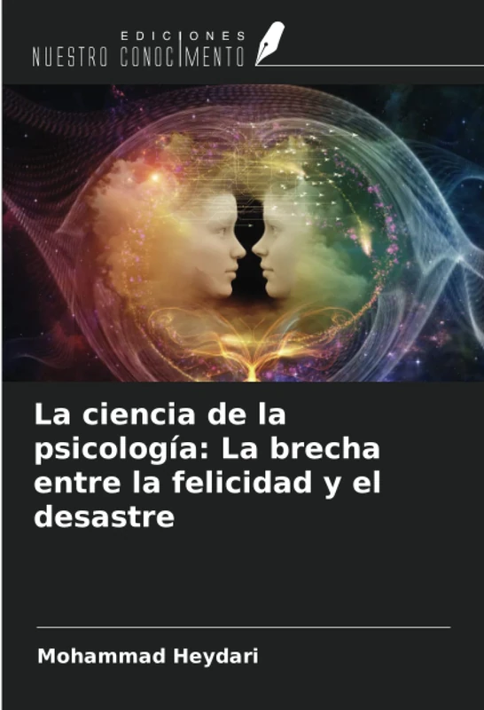 La ciencia de la psicología: La brecha entre la felicidad y el desastre