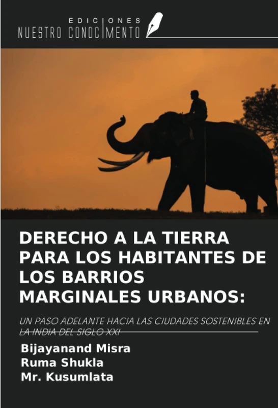 DERECHO A LA TIERRA PARA LOS HABITANTES DE LOS BARRIOS MARGINALES URBANOS:: UN PASO ADELANTE HACIA LAS CIUDADES SOSTENIBLES EN LA INDIA DEL SIGLO XXI - Image 1