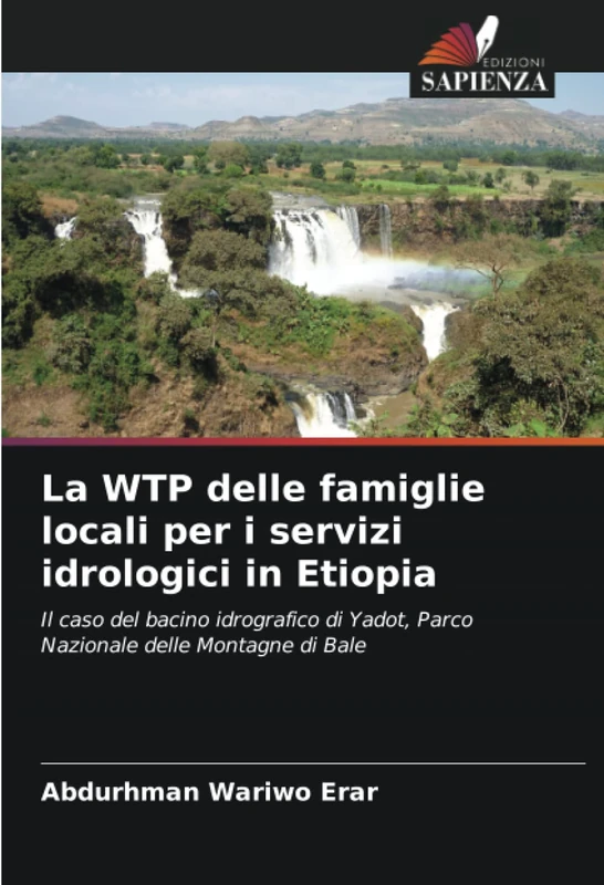 La WTP delle famiglie locali per i servizi idrologici in Etiopia: Il caso del bacino idrografico di Yadot, Parco Nazionale delle Montagne di Bale - Image 1