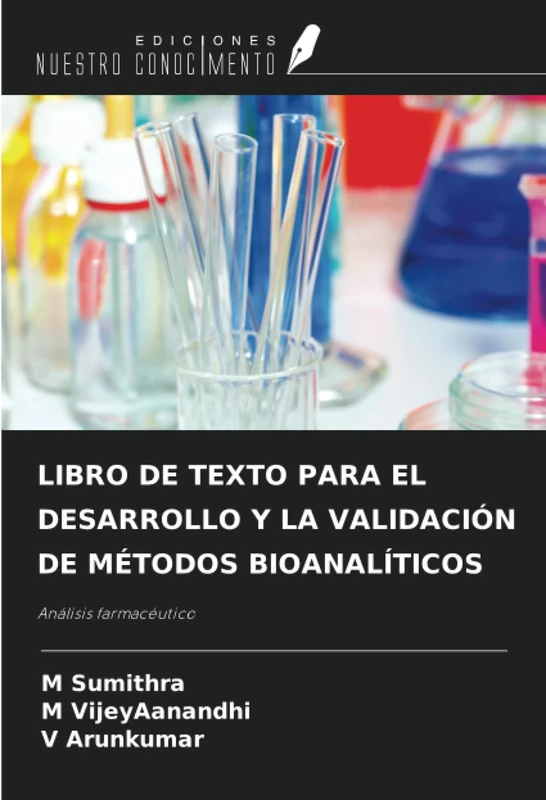 LIBRO DE TEXTO PARA EL DESARROLLO Y LA VALIDACIÓN DE MÉTODOS BIOANALÍTICOS: Análisis farmacéutico