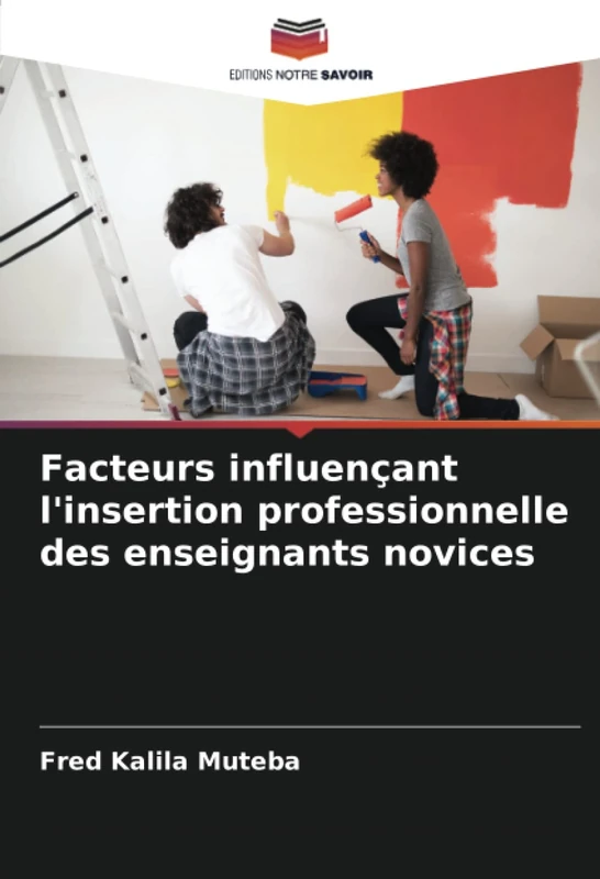 Facteurs influençant l'insertion professionnelle des enseignants novices