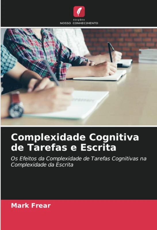 Complexidade Cognitiva de Tarefas e Escrita: Os Efeitos da Complexidade de Tarefas Cognitivas na Complexidade da Escrita - Image 1