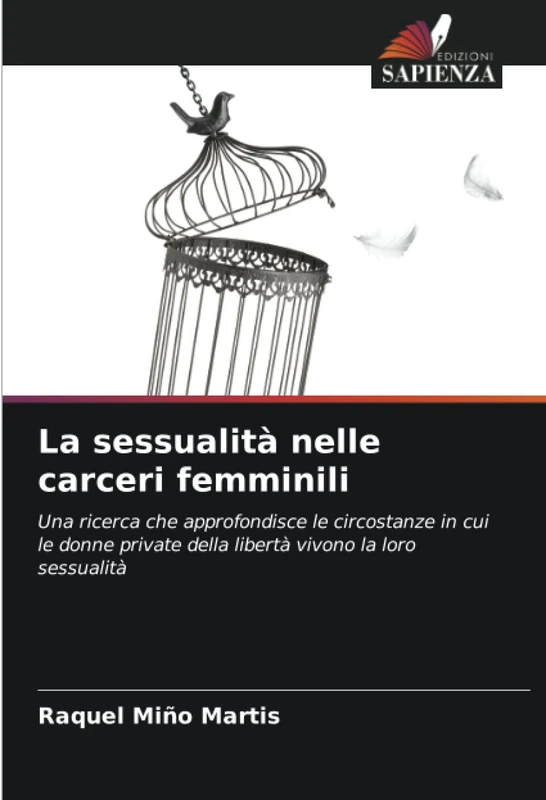 La sessualità nelle carceri femminili: Una ricerca che approfondisce le circostanze in cui le donne private della libertà vivono la loro sessualità