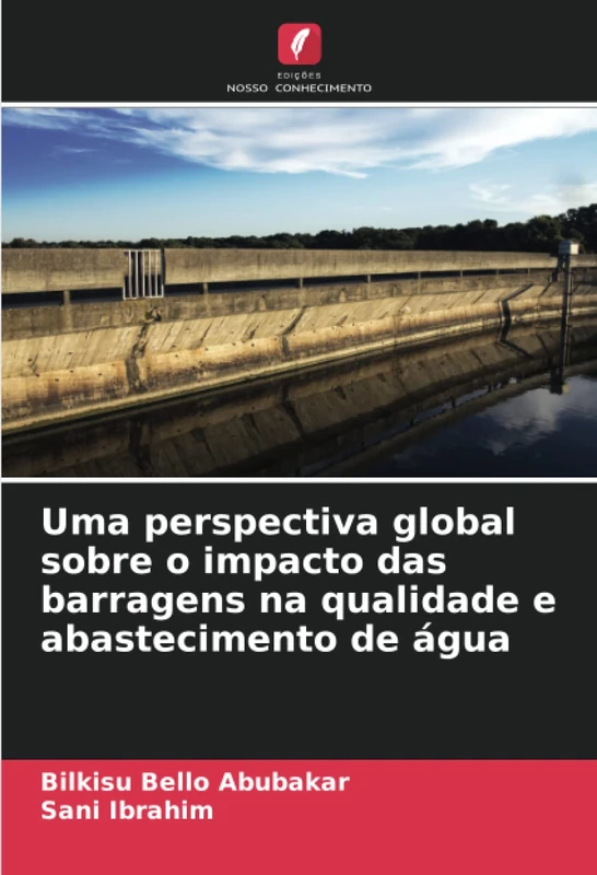 Uma perspectiva global sobre o impacto das barragens na qualidade e abastecimento de água
