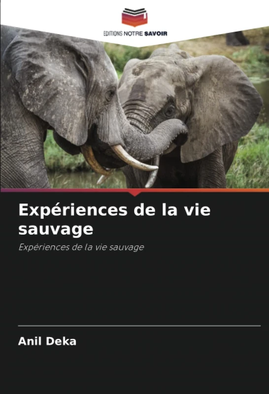 Expériences de la vie sauvage: Expériences de la vie sauvage