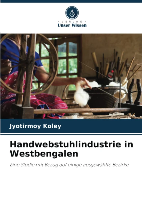 Handwebstuhlindustrie in Westbengalen: Eine Studie mit Bezug auf einige ausgewählte Bezirke - Image 1