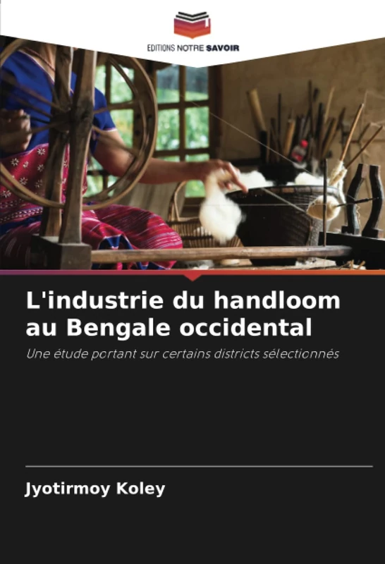 L'industrie du handloom au Bengale occidental: Une étude portant sur certains districts sélectionnés