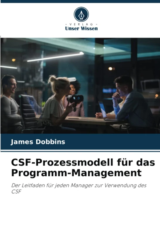 CSF-Prozessmodell für das Programm-Management: Der Leitfaden für jeden Manager zur Verwendung des CSF - Image 1