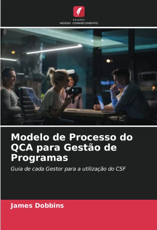 Modelo de Processo do QCA para Gestão de Programas: Guia de cada Gestor para a utilização do CSF