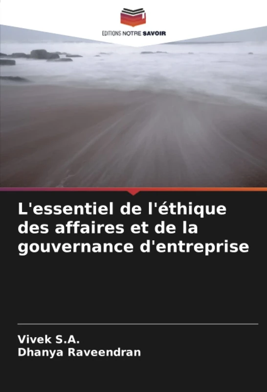 L'essentiel de l'éthique des affaires et de la gouvernance d'entreprise