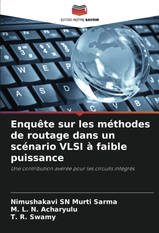 Enquête sur les méthodes de routage dans un scénario VLSI à faible puissance: Une contribution avérée pour les circuits intégrés