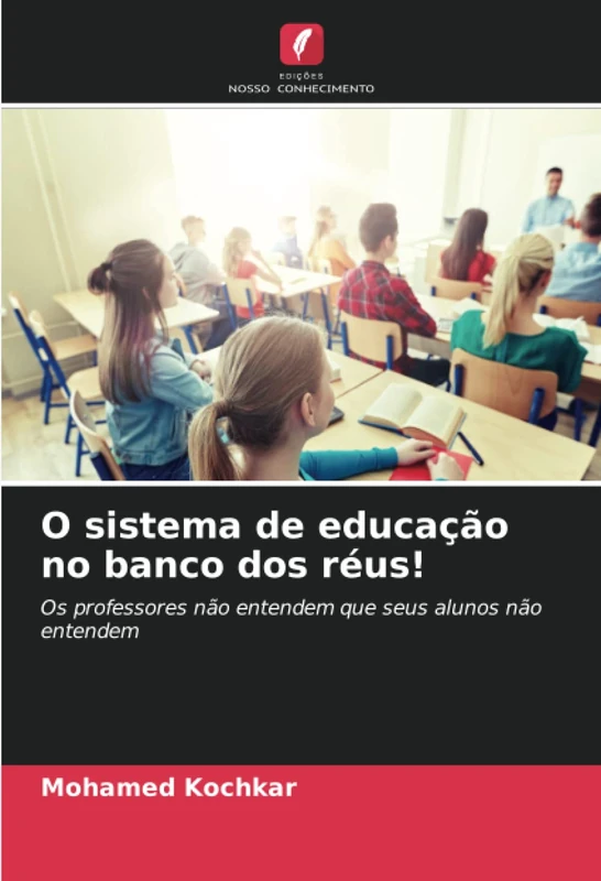 O sistema de educação no banco dos réus!: Os professores não entendem que seus alunos não entendem