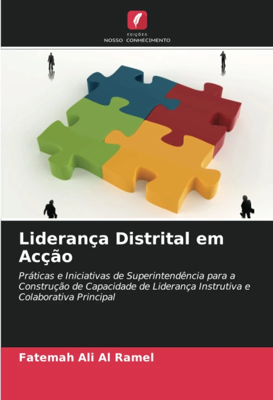 Liderança Distrital em Acção: Práticas e Iniciativas de Superintendência para a Construção de Capacidade de Liderança Instrutiva e Colaborativa Principal
