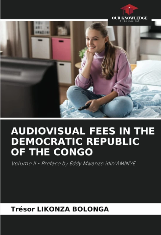 AUDIOVISUAL FEES IN THE DEMOCRATIC REPUBLIC OF THE CONGO: Volume II - Preface by Eddy Mwanzo idin'AMINYE
