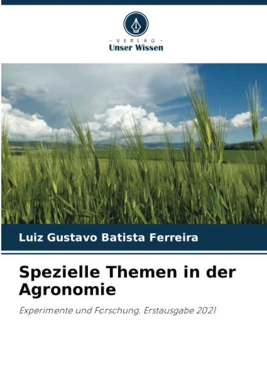 Spezielle Themen in der Agronomie: Experimente und Forschung. Erstausgabe 2021 - Image 1