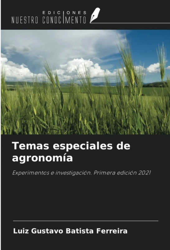 Temas especiales de agronomía: Experimentos e investigación. Primera edición 2021