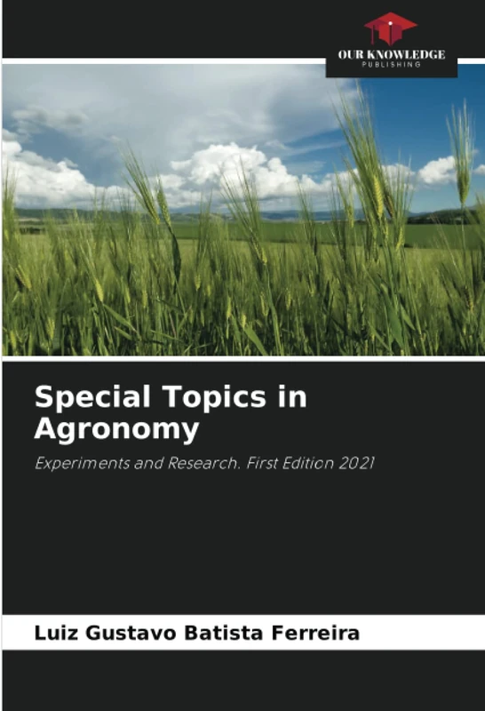 Special Topics in Agronomy: Experiments and Research. First Edition 2021