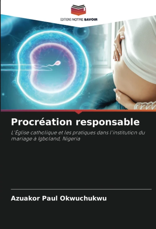 Procréation responsable: L'Église catholique et les pratiques dans l'institution du mariage à Igboland, Nigeria