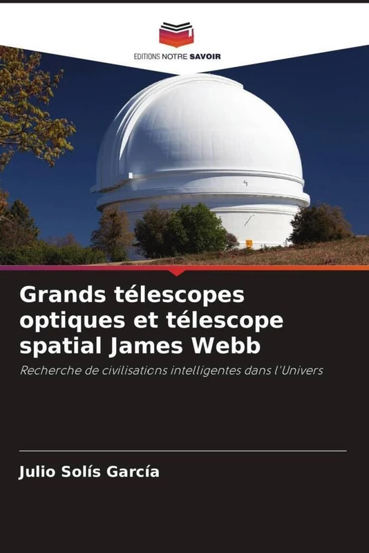 Grands télescopes optiques et télescope spatial James Webb: Recherche de civilisations intelligentes dans l'Univers - Image 1
