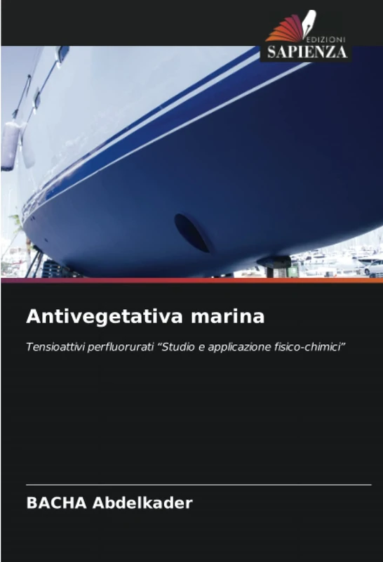 Antivegetativa marina: Tensioattivi perfluorurati “Studio e applicazione fisico-chimici”