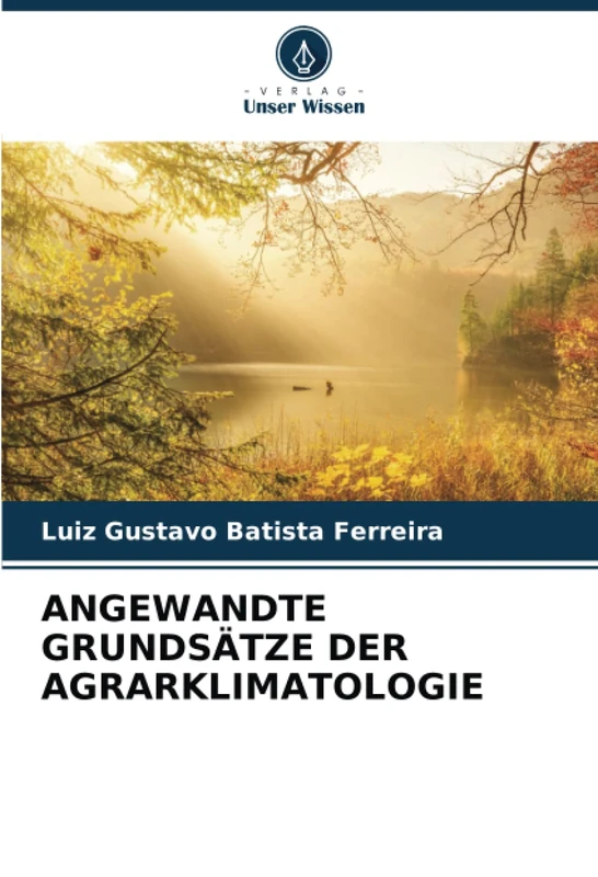 ANGEWANDTE GRUNDSÄTZE DER AGRARKLIMATOLOGIE