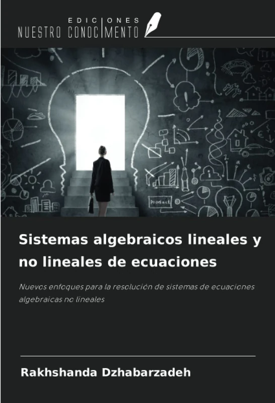 Sistemas algebraicos lineales y no lineales de ecuaciones: Nuevos enfoques para la resolución de sistemas de ecuaciones algebraicas no lineales - Image 1