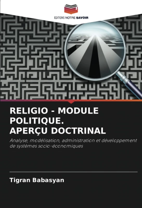 RELIGIO - MODULE POLITIQUE. APERÇU DOCTRINAL: Analyse, modélisation, administration et développement de systèmes socio-économiques
