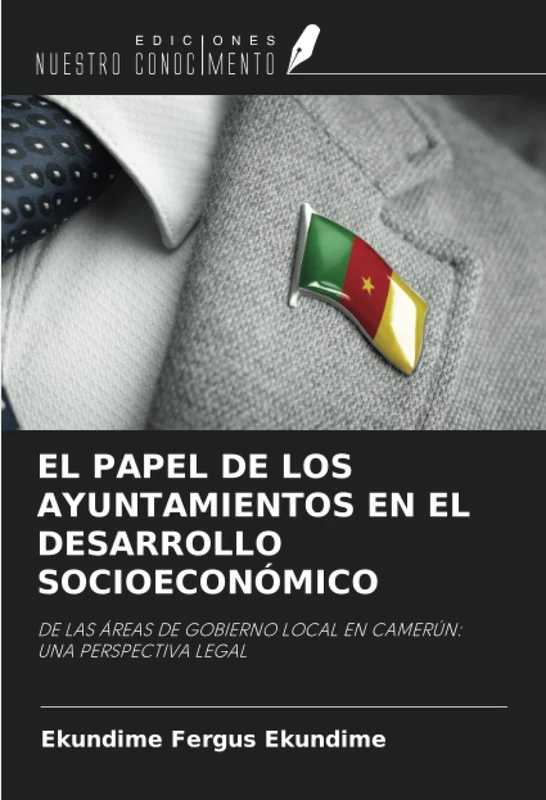 EL PAPEL DE LOS AYUNTAMIENTOS EN EL DESARROLLO SOCIOECONÓMICO: DE LAS ÁREAS DE GOBIERNO LOCAL EN CAMERÚN: UNA PERSPECTIVA LEGAL - Image 1