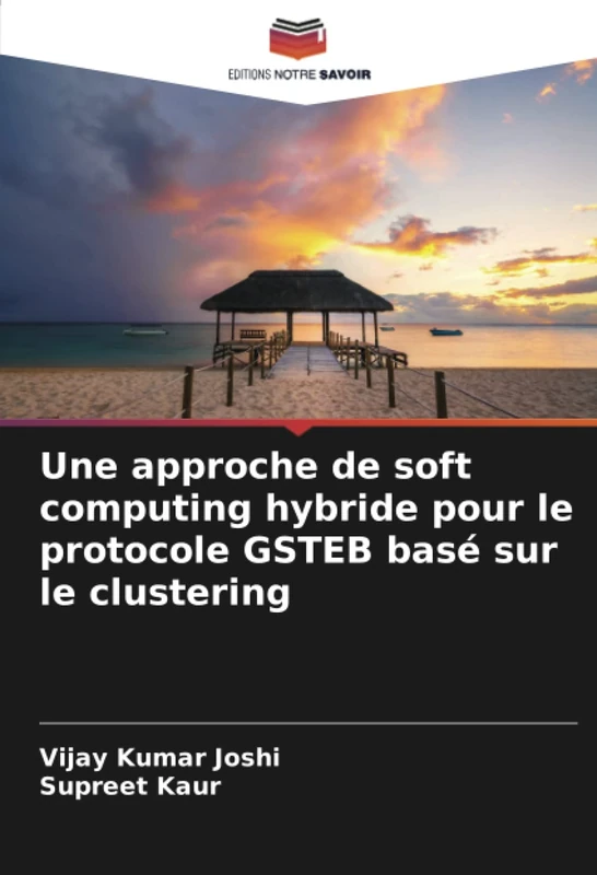 Une approche de soft computing hybride pour le protocole GSTEB basé sur le clustering