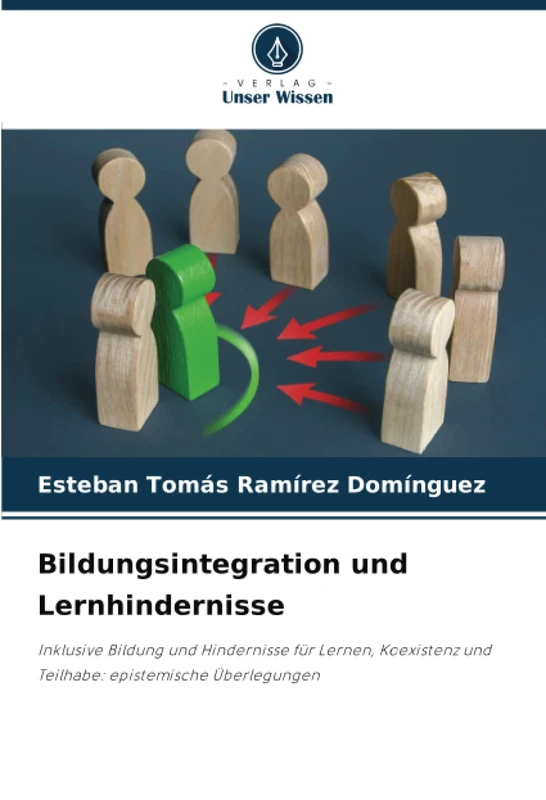 Bildungsintegration und Lernhindernisse: Inklusive Bildung und Hindernisse für Lernen, Koexistenz und Teilhabe: epistemische Überlegungen
