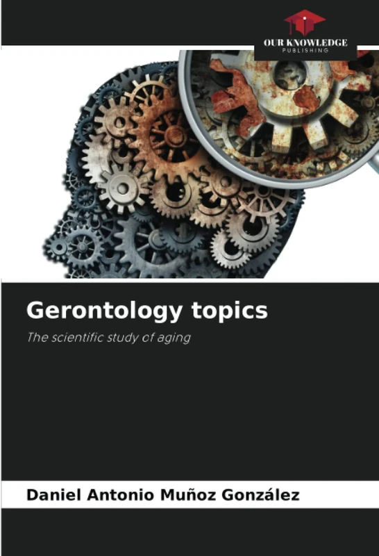 Gerontology topics: The scientific study of aging