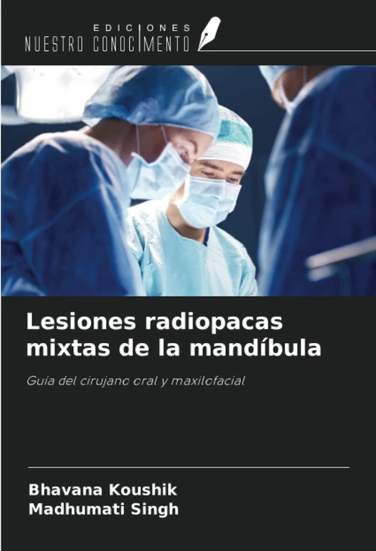Lesiones radiopacas mixtas de la mandíbula: Guía del cirujano oral y maxilofacial - Image 1