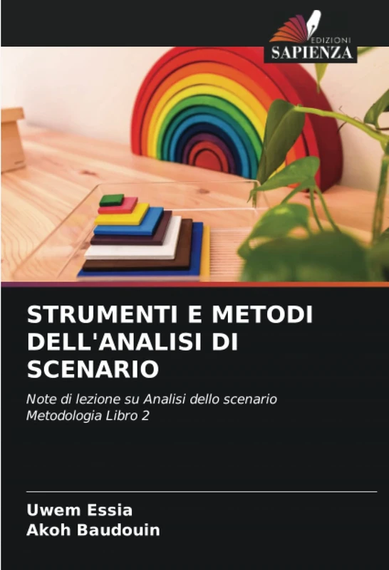 STRUMENTI E METODI DELL'ANALISI DI SCENARIO: Note di lezione su Analisi dello scenario Metodologia Libro 2 - Image 1