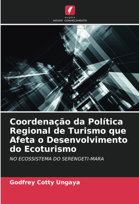 Coordenação da Política Regional de Turismo que Afeta o Desenvolvimento do Ecoturismo: NO ECOSSISTEMA DO SERENGETI-MARA - Image 1