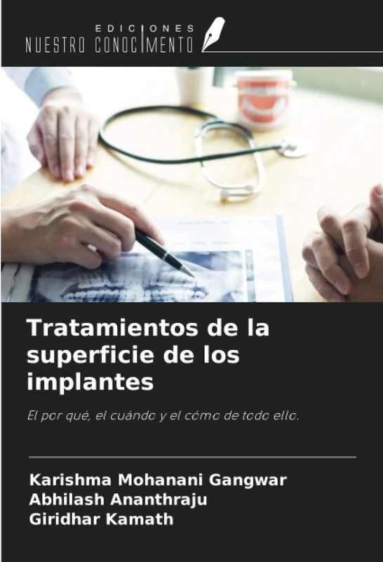 Tratamientos de la superficie de los implantes: El por qué, el cuándo y el cómo de todo ello.