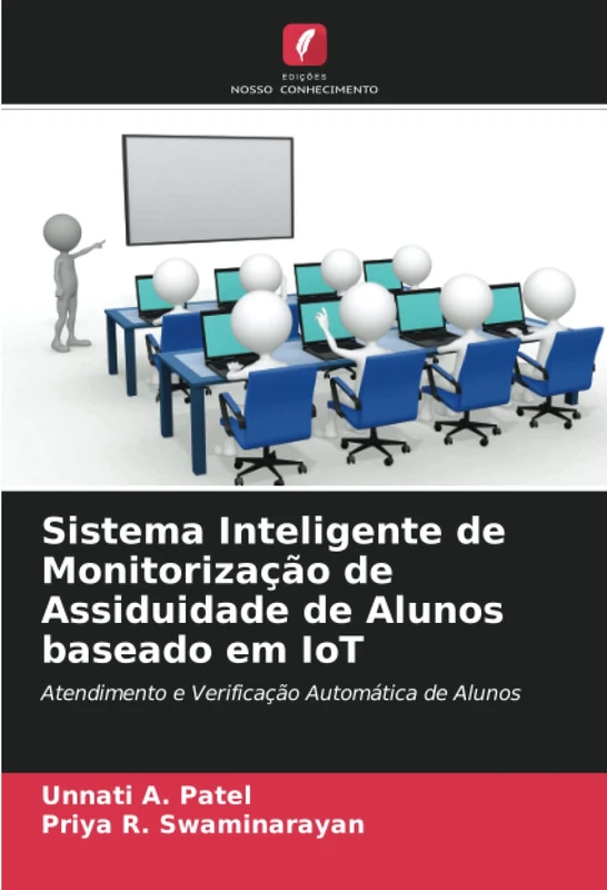 Sistema Inteligente de Monitorização de Assiduidade de Alunos baseado em IoT: Atendimento e Verificação Automática de Alunos