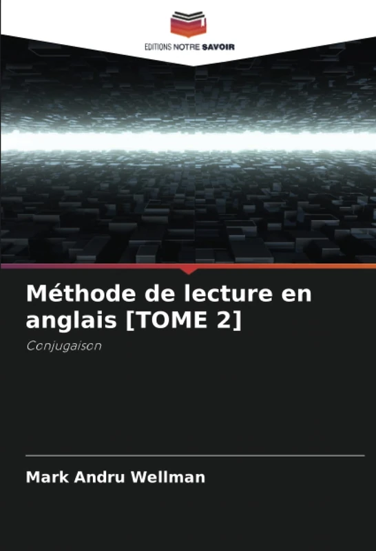 Méthode de lecture en anglais [TOME 2]: Conjugaison