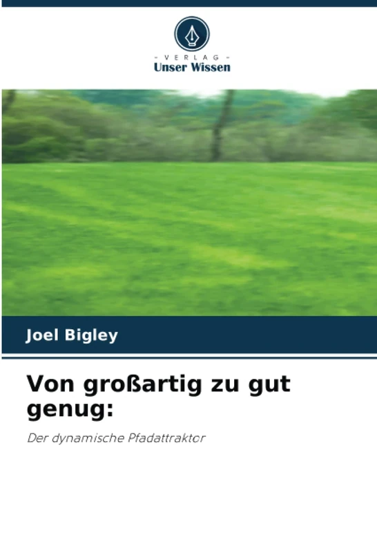 Von großartig zu gut genug:: Der dynamische Pfadattraktor - Image 1