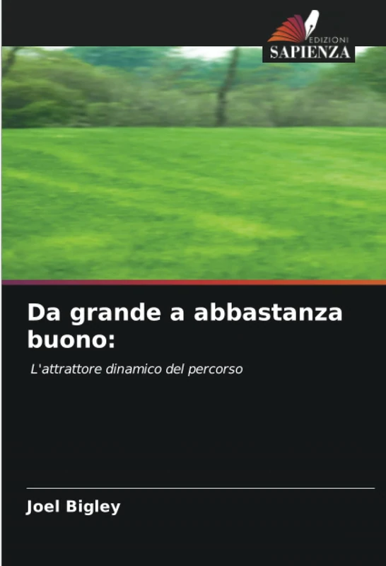 Da grande a abbastanza buono:: L'attrattore dinamico del percorso