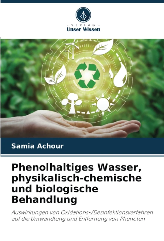 Phenolhaltiges Wasser, physikalisch-chemische und biologische Behandlung: Auswirkungen von Oxidations-/Desinfektionsverfahren auf die Umwandlung und Entfernung von Phenolen