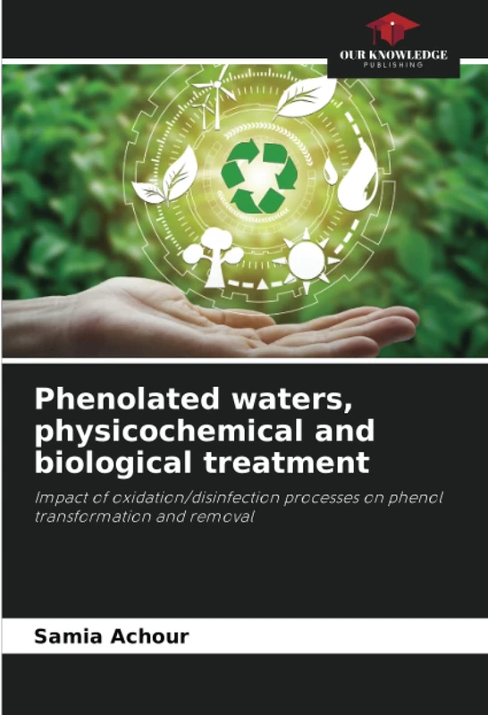 Phenolated waters, physicochemical and biological treatment: Impact of oxidation/disinfection processes on phenol transformation and removal - Image 1