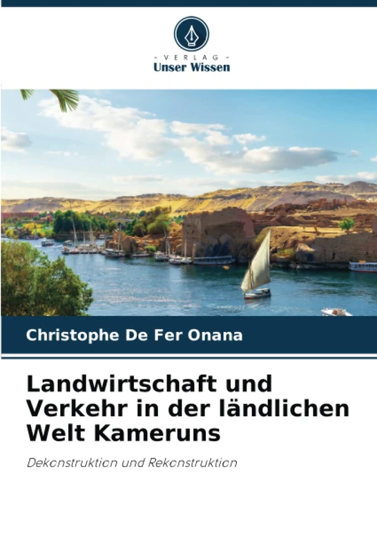 Landwirtschaft und Verkehr in der ländlichen Welt Kameruns: Dekonstruktion und Rekonstruktion