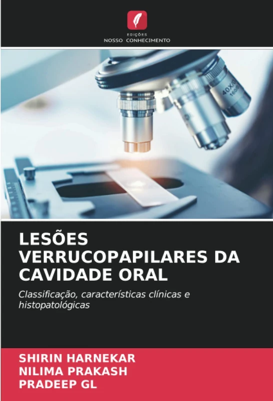 LESÕES VERRUCOPAPILARES DA CAVIDADE ORAL: Classificação, características clínicas e histopatológicas